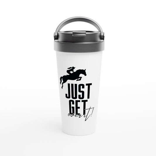 Hand Drawn Horse - 15oz Stainless Steel Travel Mug - Design: "Get Over It"