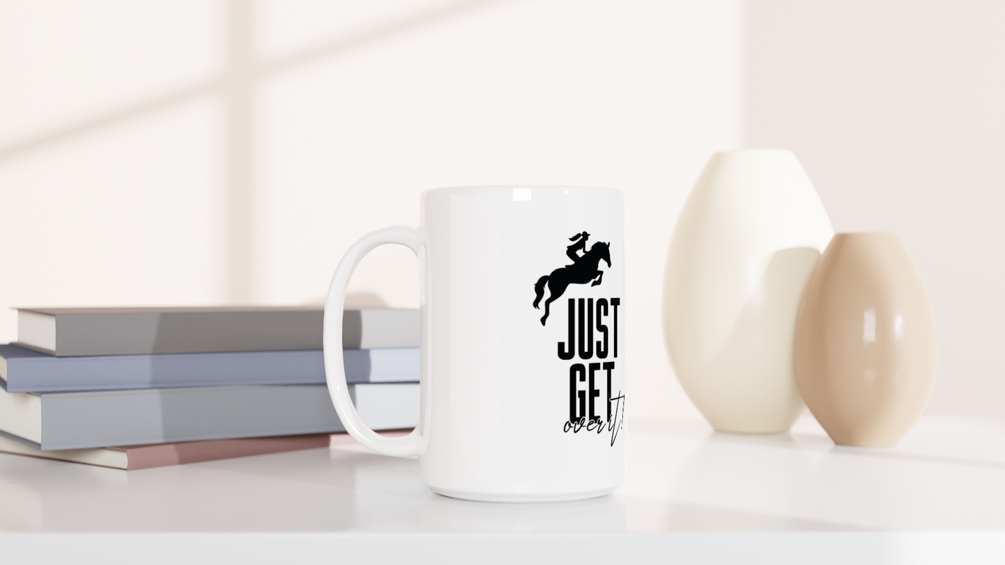 Hand Drawn Horse || 15oz Ceramic Mug - Design: "Get Over It"; Static Design; Personalizable Text